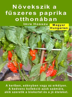 cover image of Növekszik a fűszeres paprika otthonában. a kertben, edényben vagy az erkélyen